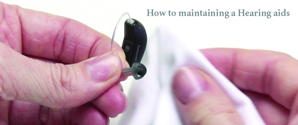 How to maintaining a Hearing aids