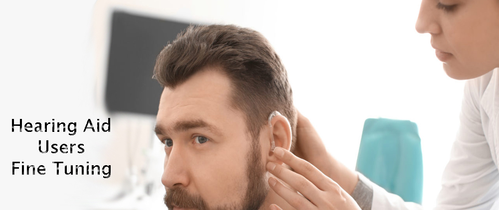 Hearing Aids Fine -Tuning