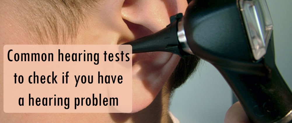Common hearing tests to check if you have a hearing problem